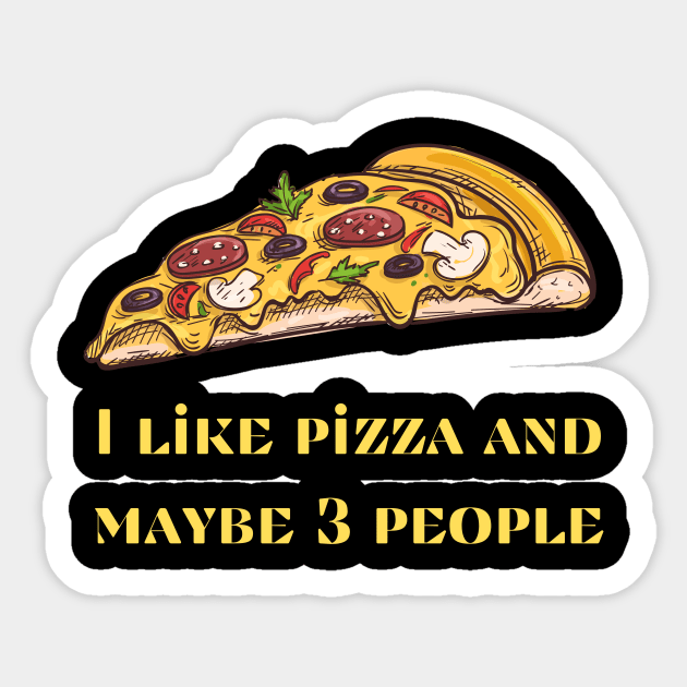 I LIKE PIZZA AND MAYBE 3 PEOPLE Sticker by GBDesigner